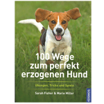 100 Wege - zum perfekt erzogenen Hund