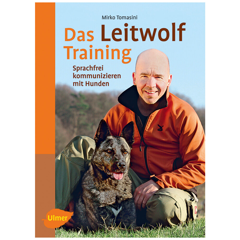 Das Leitwolf-Training: Sprachfrei kommunizieren mit Hunden