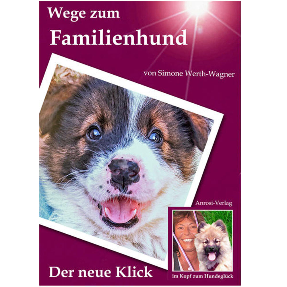 Wege zum Familienhund - Der neue Klick (im Kopf zum Hundeglck)