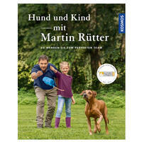 Hund und Kind - mit Martin Rütter: So werden sie zum perfekten Team