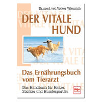 "Der vitale Hund - Das Ernährungsbuch vom Tierarzt"