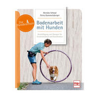 Bodenarbeit mit Hunden: Beschftigung und bungen fr Geschicklichkeit und Koordination (Die Hundeschule)