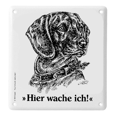 Emaille-Schild-Text:Hier wache ich!