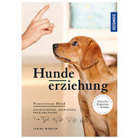 Hundeerziehung: Sozialisierung, Ausbildung, Problemlösung Hundeerziehung: Sozialisierung, Ausbildung, Problemlösung